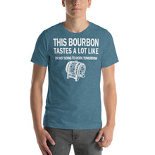 Load image into Gallery viewer, This Bourbon Tastes a Lot Like I'm Not Going to Work Tomorrow Unisex T-Shirt - Where I Beach