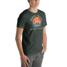 Load image into Gallery viewer, Where I Beach Customizable Short-Sleeve Unisex T-Shirt - Where I Beach
