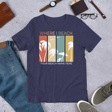 Load image into Gallery viewer, Custom Beach T-Shirt Where I Beach tee