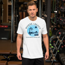 Load image into Gallery viewer, Where I Beach Customizable Tee VW Van Short-Sleeve Unisex T-Shirt - Cabo Easy