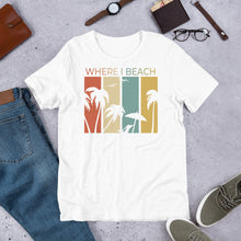 Load image into Gallery viewer, Custom Beach T-Shirt Where I Beach tee