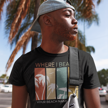 Load image into Gallery viewer, Custom Beach T-Shirt Where I Beach tee