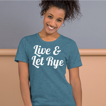 Load image into Gallery viewer, Live and Let Rye Unisex T-Shirt - Cabo Easy
