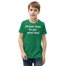 Load image into Gallery viewer, I'm just here to pet your dog Youth Short Sleeve T-Shirt - Cabo Easy