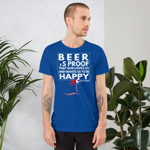 Load image into Gallery viewer, "Beer is Proof that God loves us..." Ben Franklin Unisex T-Shirt - Cabo Easy