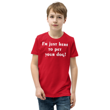 Load image into Gallery viewer, I'm just here to pet your dog Youth Short Sleeve T-Shirt - Cabo Easy