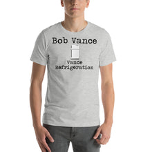Load image into Gallery viewer, Bob Vance - Vance Refrigeration Short-Sleeve Unisex T-Shirt - Cabo Easy