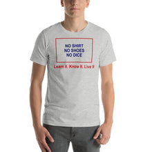 Load image into Gallery viewer, No Shirt. No Shoes. No Dice. Short-Sleeve Unisex T-Shirt - Cabo Easy