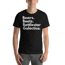 Load image into Gallery viewer, Bears. Beets. Battlestar Galactica. Short-Sleeve Unisex T-Shirt - Cabo Easy