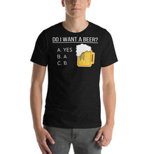 Load image into Gallery viewer, Do I want a beer Short-Sleeve Unisex T-Shirt - Cabo Easy