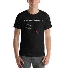 Load image into Gallery viewer, Are you drunk? Yes or No Unisex T-Shirt - Cabo Easy