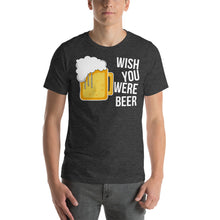 Load image into Gallery viewer, Wish you were beer Unisex T-Shirt - Cabo Easy