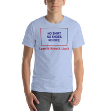 Load image into Gallery viewer, No Shirt. No Shoes. No Dice. Short-Sleeve Unisex T-Shirt - Cabo Easy