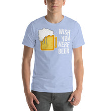 Load image into Gallery viewer, Wish you were beer Unisex T-Shirt - Cabo Easy