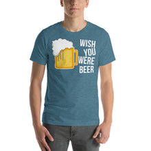 Load image into Gallery viewer, Wish you were beer Unisex T-Shirt - Cabo Easy