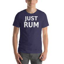 Load image into Gallery viewer, Just Rum Text Unisex T-Shirt - Cabo Easy