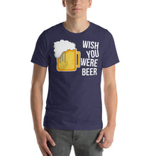 Load image into Gallery viewer, Wish you were beer Unisex T-Shirt - Cabo Easy