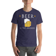 Load image into Gallery viewer, Beer is the Answer Unisex T-Shirt - Cabo Easy