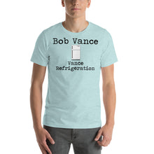 Load image into Gallery viewer, Bob Vance - Vance Refrigeration Short-Sleeve Unisex T-Shirt - Cabo Easy