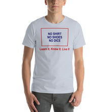 Load image into Gallery viewer, No Shirt. No Shoes. No Dice. Short-Sleeve Unisex T-Shirt - Cabo Easy