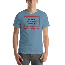 Load image into Gallery viewer, No Shirt. No Shoes. No Dice. Short-Sleeve Unisex T-Shirt - Cabo Easy