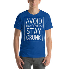 Load image into Gallery viewer, Avoid Hangovers, Stay Drunk Short-Sleeve Unisex T-Shirt - Cabo Easy