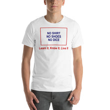 Load image into Gallery viewer, No Shirt. No Shoes. No Dice. Short-Sleeve Unisex T-Shirt - Cabo Easy