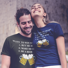 Load image into Gallery viewer, Ways to Win my Heart: Be a Beer Short-Sleeve Unisex T-Shirt - Cabo Easy