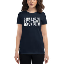 Load image into Gallery viewer, I just hope both teams have fun Women's short sleeve t-shirt - Where I Beach