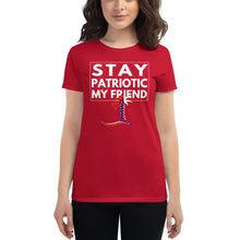 Load image into Gallery viewer, Stay Patriotic My Friend Women's T-Shirt - Cabo Easy