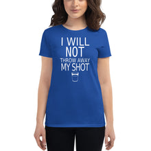 Load image into Gallery viewer, I will not throw away my shot Women's short sleeve t-shirt - Cabo Easy