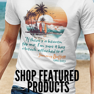 Jimmy Buffet Quote Shirt and featured T-Shirt Products