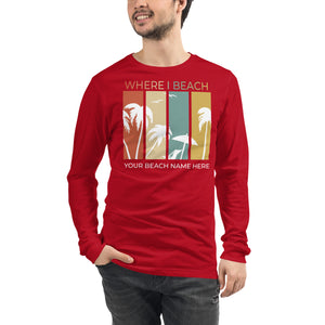 Where I Beach Customizable Palm Trees Unisex Long Sleeve Tee - Where I Beach