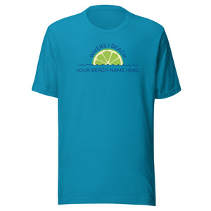"Where I Beach" customizable "Beach Name" Unisex T-shirt - Where I Beach