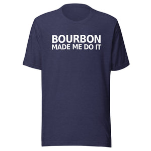 Bourbon Made Me Do It Short-Sleeve Unisex T-Shirt