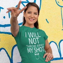 Load image into Gallery viewer, I will not throw away my shot Women&#39;s short sleeve t-shirt - Cabo Easy

