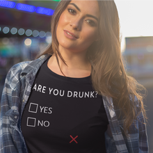 Load image into Gallery viewer, Are you drunk? Yes or No Unisex T-Shirt - Cabo Easy
