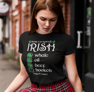 How To Speak Irish T-Shirt Happy Hour Saint Patrick's Day Whale Oil Beef Hooked Irish Saint Patty's Tee