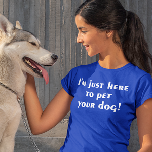 I'm just here to pet your dog Women's short sleeve t-shirt - Cabo Easy