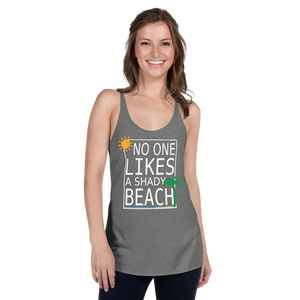 No One Likes a Shady Beach Women's Racerback Tank - Cabo Easy