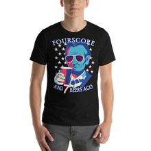 Load image into Gallery viewer, Fourscore and seven beers ago Lincoln Short-Sleeve Unisex T-Shirt - Cabo Easy

