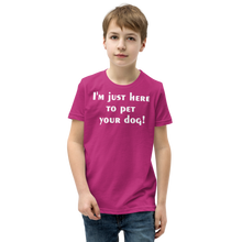 Load image into Gallery viewer, I&#39;m just here to pet your dog Youth Short Sleeve T-Shirt - Cabo Easy
