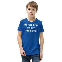 Load image into Gallery viewer, I&#39;m just here to pet your dog Youth Short Sleeve T-Shirt - Cabo Easy
