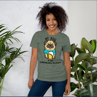 My dog is my drinking buddy T-Shirt - Cabo Easy