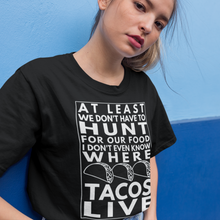 Load image into Gallery viewer, I don&#39;t know where Tacos Live T-Shirt - Cabo Easy
