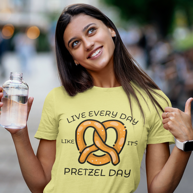 Live Every Day Like It's Pretzel Day Women's short sleeve t-shirt - Cabo Easy