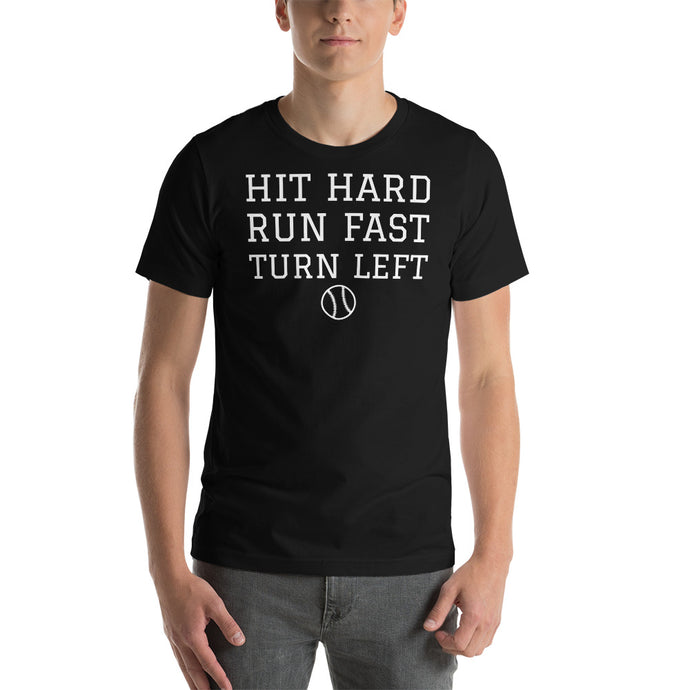 Hit Hard, Run Fast, Turn Left Baseball Spring Training Short-Sleeve Unisex T-Shirt