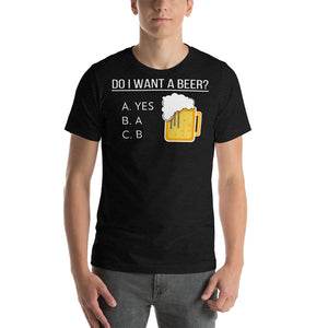 Do I want a beer Short-Sleeve Unisex T-Shirt - Cabo Easy