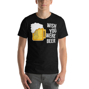 Wish you were beer Unisex T-Shirt - Cabo Easy