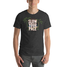 Load image into Gallery viewer, Slow Your Pace Palm Trees and Sand Short-Sleeve Unisex T-Shirt - Cabo Easy
